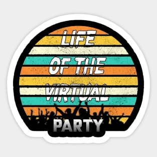 LIFE OF THE VIRTUAL PARTY Sticker